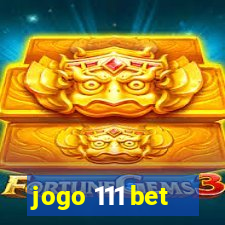 jogo 111 bet